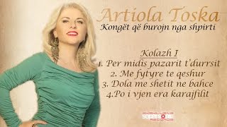 ARTIOLA TOSKA  KOLAZH I  Albumi Konget Qe Burojn Nga Shpirti [upl. by Cirdnek525]