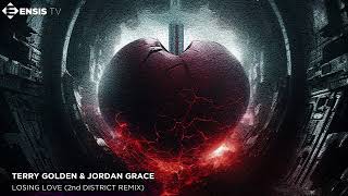 Terry Golden amp Jordan Grace  Losing Love 2nd District RemixENSIS REMIXES [upl. by Eselrahc134]