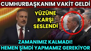 Hakan Fidan Erdoğana Seslendi CUMHURBAŞKANIM ARTIK VAKİT GELDİ DERHAL [upl. by Giannini]