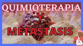 QUIMIOTERAPIA Y METÁSTASIS [upl. by Ylatan993]