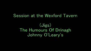 Jigs The Humours Of Drinagh Johnny OLearys  Session at the Wexford Tavern [upl. by Marchelle]