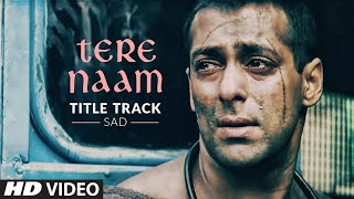 Tere Naam song sad version Salman khan [upl. by Reitrac764]