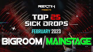 Sick Drops 🔥 February 2023  Big Room  Mainstage  Top 25  Rectik [upl. by Yrrah]