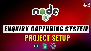 3  Project Setup  Enquiry Capturing System 🔥 Node JS  JavaScript  Web Development coding [upl. by Chong]