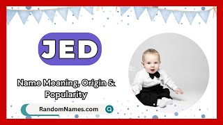 Jed  Baby Boy Name Meaning Origin amp Popularity  RandomNamescom [upl. by Dorey]