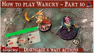 HOW TO PLAY WARCRY  PART 10 DISENGAGE amp WAIT ACTIONS  Warhammer Warcry Rules amp Catacombs Dungeons [upl. by Atihana]