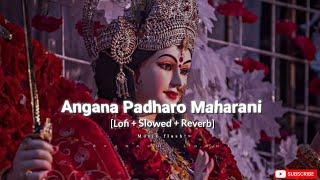 Angana Padharo Maharani Manish Agarwal Moni  LofiSlowed Reverb  Musicflash7 [upl. by Nauht]