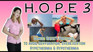 HOPE 3 Dance Safety Protocol to avoid dehydration overexertion hypothermia and hypethermia G12 [upl. by Alemrac]