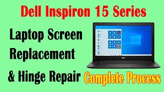 Dell Inspiron 15 Series Laptop Screen Replacement amp Hinge Repair  Complete Process [upl. by Ahsiryt]