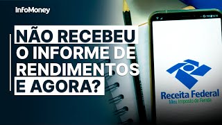 O prazo para entrega do Informe de Rendimentos terminou saiba o que fazer se você não recebeu [upl. by Leirza]