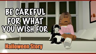 Be Careful for what you Wish for😨Roblox BrookHaven Halloween Story 🎃 [upl. by Arteid]