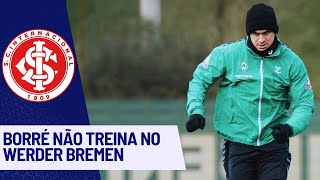 Ajustado com o Internacional Borré não treina no Werder Bremen  Notícias do SCI [upl. by Rebeka854]