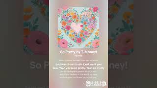 So Pretty by TMoney [upl. by Ordnagela]