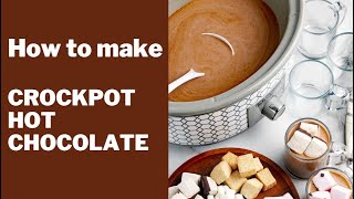 How to make Crockpot Hot Chocolate [upl. by Doroteya]