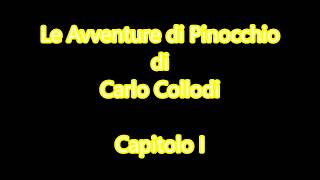 Audiolibro C Collodi Le Avventure di Pinocchio  Capitolo I [upl. by Eilrahc]