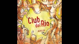 Club Del Rio  La Madriguera [upl. by Merell]