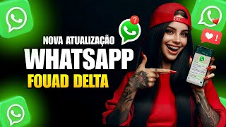 SAIU NOVO FOUAD WHATSAPP 2024 FOUAD DELTA SEM ESPELHAR e SEM ANÚNCIO [upl. by Lepine]