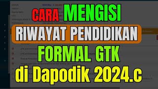 Cara mengisi riwayat pendidikan formal GTK di dapodik 2024 c [upl. by Rice]