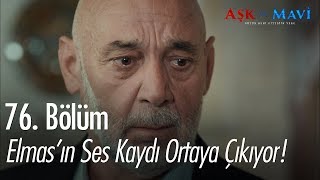 Elmasın ses kaydı ortaya çıkıyor  Aşk ve Mavi 76 Bölüm [upl. by Eimirej431]