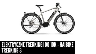 Haibike Trekking 3  niemieckie elektryczne rowery trekkingowe do 10K [upl. by Darees]