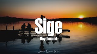 6cyclemind  Sige Lyrics [upl. by O'Doneven]