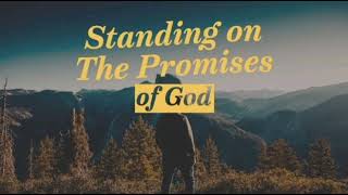 STANDING ON THE PROMISES OF GOD [upl. by Ainer]