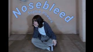 【dance】Nosebleed  Sophie Powers [upl. by Aihseym]