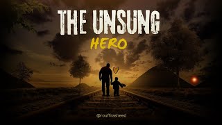 The Unsung Hero  by rouffrasheed [upl. by Kcirrem]