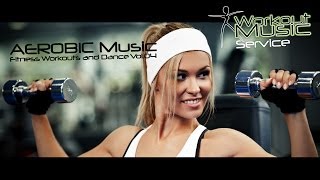 AEROBIC Music  Fitness Workouts and Dance Vol04 [upl. by Tedi467]