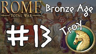 Rome Total War Bronze Age  Troy 13 [upl. by Alexina531]