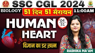 Day 04  Human Heart  51 Din 51 Marathon Biology  SSC CGL MTS 2024  Science by Radhika Mam [upl. by Anaxor]