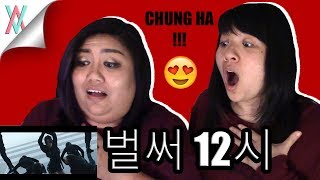 REACTION CHUNG HA  벌써 12시Gotta Go [upl. by Encrata]