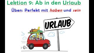 Video 27 Lektion 9 Ab in den Urlaub  Perfekt mit sein und haben [upl. by Allesiram]