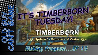 Timberborn TuesdayUpdate 6 Keep Building  Ep 15 [upl. by Latoyia]