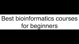 Bioinformatics courses for beginners [upl. by Cyrilla106]