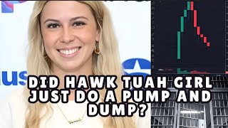 DID HAWK TUAH GIRL JUST DO A PUMP AND DUMP [upl. by Anesor]