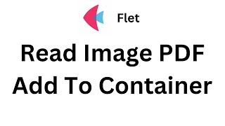 Flet Tutorial  Read Image PDF to Container [upl. by Aivuy]