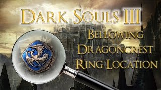 DARK SOULS 3 Bellowing Dragoncrest Ring Location [upl. by Venuti741]