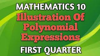 ILLUSTRATION OF POLYNOMIAL EXPRESSIONS ll GRADE 10 MATHEMATICS Q1 [upl. by Faro]