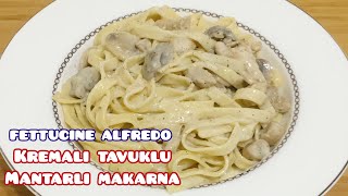 FETTUCINE ALFREDO  Kremalı Tavuklu Mantarlı Makarna Tarifi 💯✅ [upl. by Hannej842]