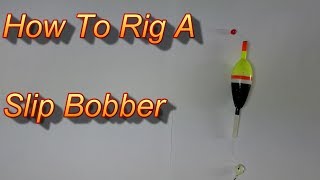 Slip Bobber Rig  How To Rig A Slip Bobber… In 30 Seconds Or Less [upl. by Etyam]