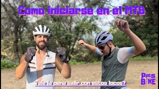 Como iniciarse en el MTB  Merece la pena [upl. by Zetniuq]