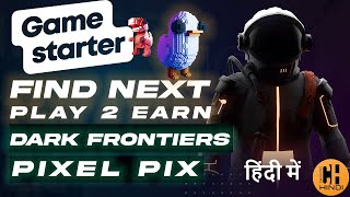 Gamestarter NFTbased Crowdfunding  Dark Frontiers amp Pixel Pix  Hindi [upl. by Reece189]