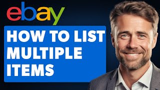 How to List Multiple Items on eBay Full 2024 Guide [upl. by Savdeep]