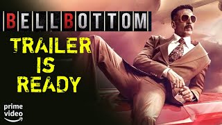 Bell Bottom  Trailer Is Ready For Launch  Akshay Kumar  Vaani Kapoor  Lara Dutta [upl. by Yelrebmyk]