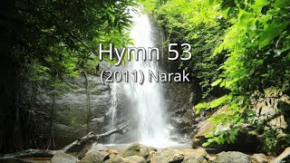 Narak  Hymn 53 2011 nac [upl. by Ellertal323]