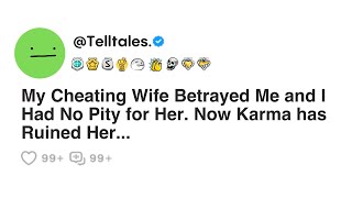 My Cheating Wife Betrayed Me and I Had No Pity for Her Now Karma has Ruined Her [upl. by Branden]