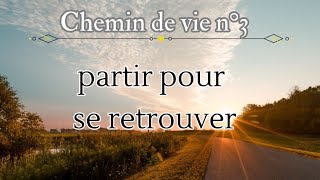 🌄chemin de vie 3résumé 2024 🔸partir pour se retrouver 🔸 [upl. by Kare]