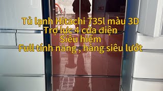 Siêu phẩm cực hiếm hitachi 735l 3D  trợ lực 4 cửa điện  giá 48tr lh 0975568468 [upl. by Initof]