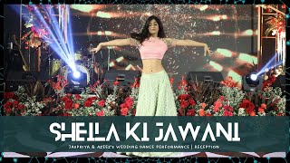 Sheila Ki Jawani  Jaspriya amp Azeezs Wedding Dance Performance  Reception [upl. by Araas]